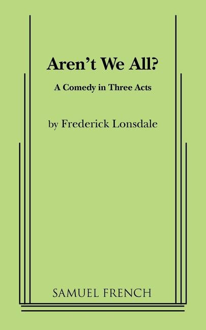 Aren't We All by Lonsdale, Frederick