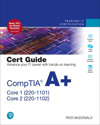 Comptia A+ Core 1 (220-1101) and Core 2 (220-1102) Cert Guide by McDonald, Rick