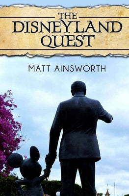 The Disneyland Quest by Ainsworth, Matt