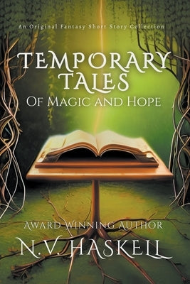 Temporary Tales of Magic and Hope by N, V. Haskell