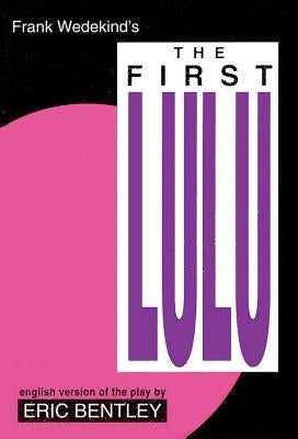 The First Lulu by Wedekind, Frank