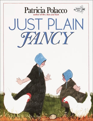 Just Plain Fancy by Polacco, Patricia