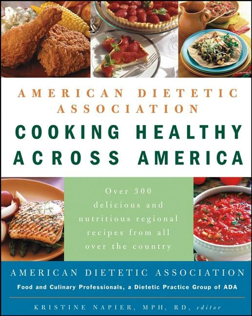 American Dietetic Association Cooking Healthy Across America by Ada, Alma Flor