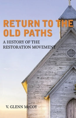 Return to the Old Paths by McCoy, V. Glenn