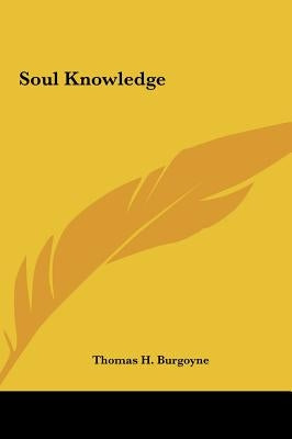 Soul Knowledge by Burgoyne, Thomas H.