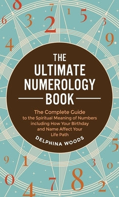The Ultimate Numerology Book by Woods, Delphina