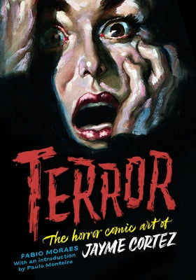 Terror: The Horror Comic Art of Jayme Cortez by Cortez, Jayme