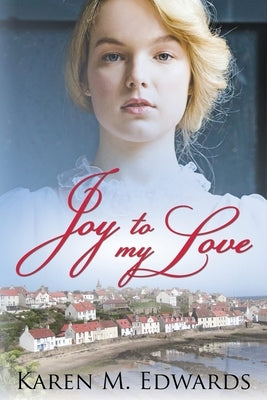 Joy to My Love by Edwards, Karen M.