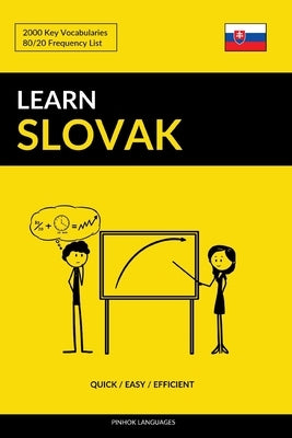 Learn Slovak - Quick / Easy / Efficient: 2000 Key Vocabularies by Languages, Pinhok