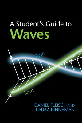 A Student's Guide to Waves by Fleisch, Daniel