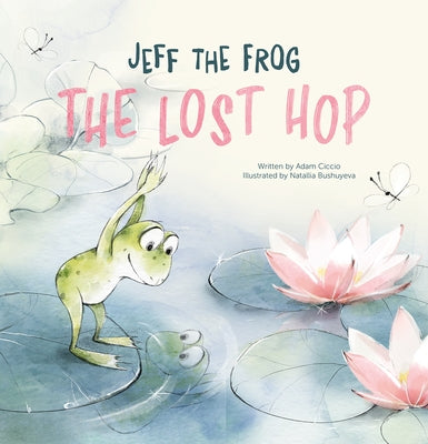 Jeff the Frog. the Lost Hop by Ciccio, Adam