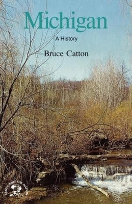 Michigan: A Bicentennial History by Catton, Bruce