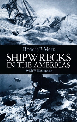 Shipwrecks in the Americas by Marx, Robert F.