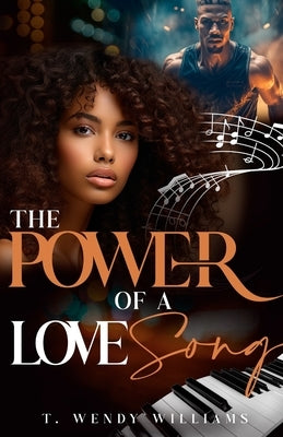The Power of a Love Song by Williams, T. Wendy