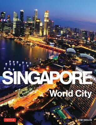 Singapore: World City by Inglis, Kim