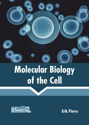 Molecular Biology of the Cell by Pierre, Erik