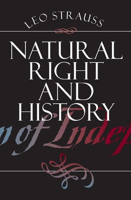 Natural Right and History by Strauss, Leo