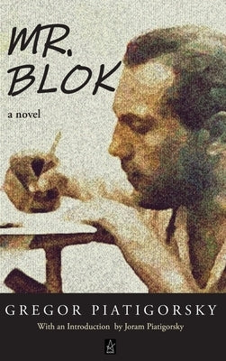 Mr. Blok by Piatigorsky, Gregor