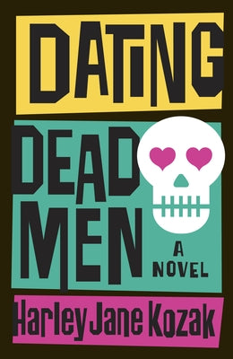 Dating Dead Men by Kozak, Harley Jane