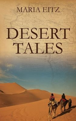 Desert Tales by Eitz, Maria