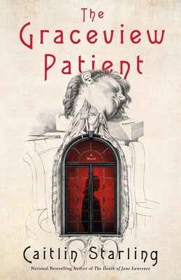 The Graceview Patient by Starling, Caitlin