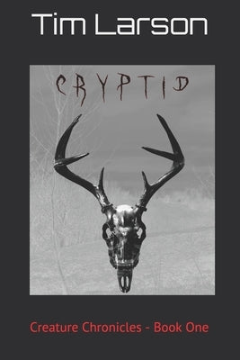 Cryptid: Creature Chronicles - Book One by Scott, Jon