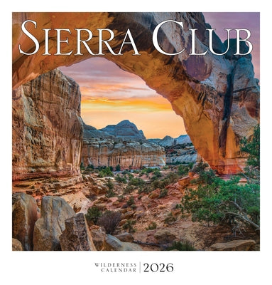 Sierra Club Wilderness Calendar 2026 by Sierra Club