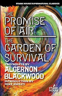 The Promise of Air / The Garden of Survival by Blackwood, Algernon