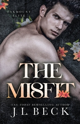 The Misfit: A Dark Fake Relationship Romance by Beck, J. L.