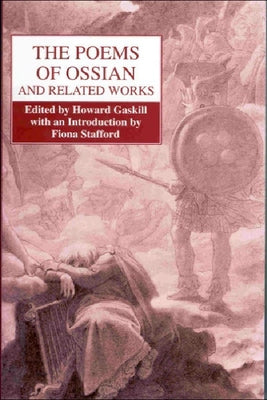 The Poems of Ossian and Related Works: James MacPherson by Gaskill, Howard