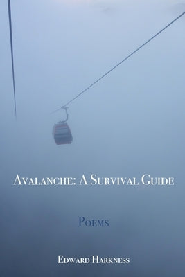 Avalanche: A Survival Guide by Harkness, Edward
