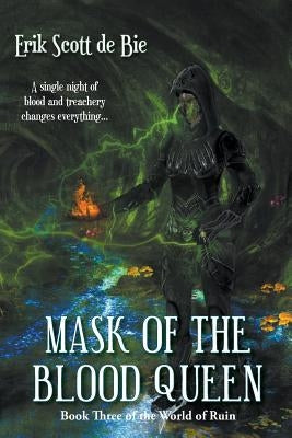 Mask of the Blood Queen by De Bie, Erik Scott