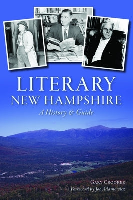 Literary New Hampshire: A History & Guide by Crooker, Gary