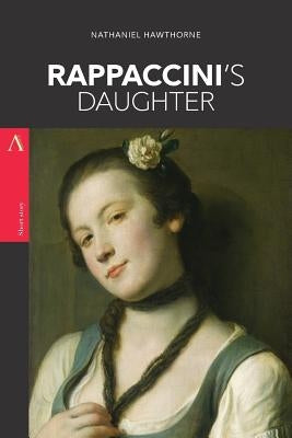 Rappaccini's Daughter by Hawthorne, Nathaniel