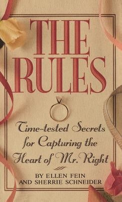 The Rules (Tm): Time-Tested Secrets for Capturing the Heart of Mr. Right by Shamoon, Sherrie