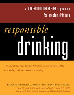 Responsible Drinking: A Moderation Management Approach for Problem Drinkers with Worksheet [With 30 Worksheets] by Rotgers, Frederick