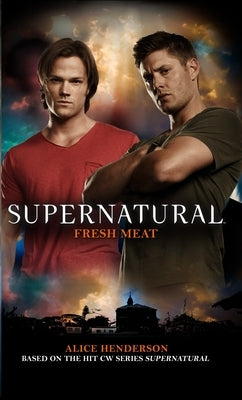 Supernatural: Fresh Meat by Henderson, Alice