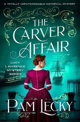 The Carver Affair: A Totally Unputdownable Historical Mystery by Lecky, Pam