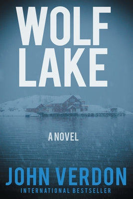 Wolf Lake: A Dave Gurney Novel: Book 5 by Verdon, John