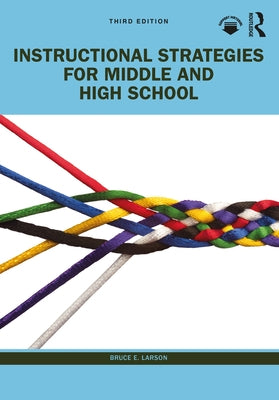 Instructional Strategies for Middle and High School by Larson, Bruce E.