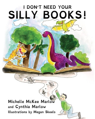 I Don't Need Your Silly Books! by Marlow, Michelle McKee