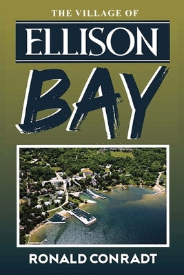 The Village Of Ellison Bay by Conradt, Ronald