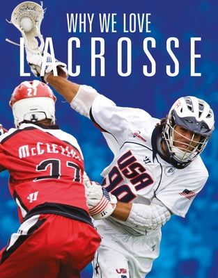 Why We Love Lacrosse by Whitcomb, Aidan