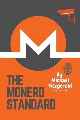 The Monero Standard: We're Not Here For The Income, We're Here For The Outcome by Fitzgerald, Michael