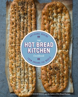The Hot Bread Kitchen Cookbook: Artisanal Baking from Around the World by Rodriguez, Jessamyn Waldman