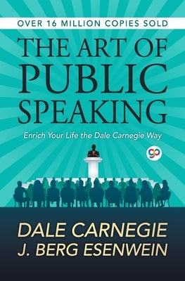The Art of Public Speaking by Carnegie, Dale