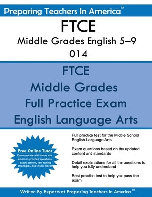 FTCE Middle Grades English 5-9 014: FTCE English 014 by America, Preparing Teachers in