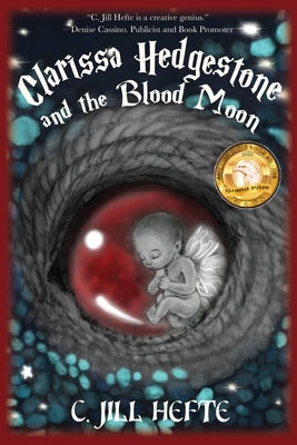 Clarissa Hedgestone and the Blood Moon by Hefte, C. Jill