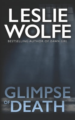 Glimpse of Death by Wolfe, Leslie