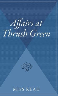 Affairs at Thrush Green by Miss Read